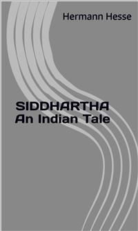 Siddhartha An Indian Tale - Hermann Hesse - E-Book
