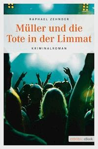 Müller und die Tote in der Limmat - Raphael Zehnder - E-Book