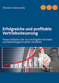 Erfolgreiche und profitable Vertriebssteuerung - Thorsten Sabrautzky - E-Book