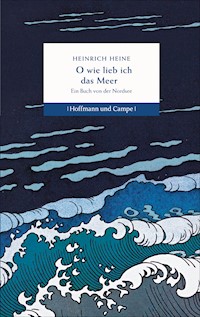 O wie lieb ich das Meer - Heinrich Heine - E-Book