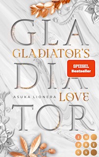 Gladiator's Love. Vom Feuer gezeichnet - Asuka Lionera - E-Book