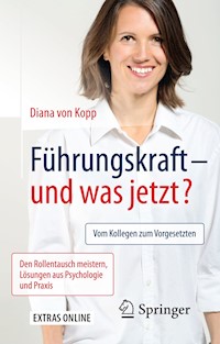 Führungskraft - und was jetzt? - Diana von Kopp - E-Book