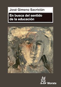 En busca del sentido de la educación - José Gimeno Sacristán - E-Book