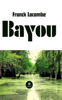 Bayou - Franck Lacombe - E-Book