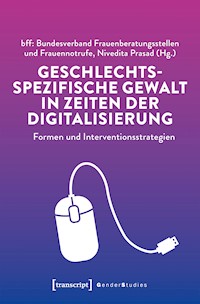 Geschlechtsspezifische Gewalt in Zeiten der Digitalisierung -  - kostenlos E-Book