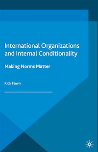 International Organizations and Internal Conditionality - R. Fawn - E-Book