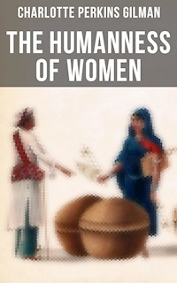 The Humanness of Women - Charlotte Perkins Gilman - E-Book