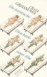 Die juristische Unschärfe einer Ehe - Olga Grjasnowa - E-Book