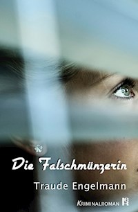 Die Falschmünzerin - Traude Engelmann - E-Book