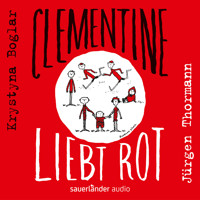 Clementine liebt Rot (Ungekürzte Lesung mit Musik) - Krystyna Boglar - Hörbuch