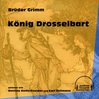 König Drosselbart - Brüder Grimm - Hörbuch