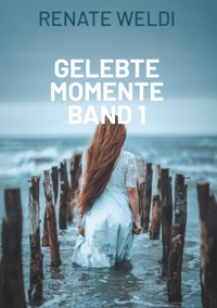 Gelebte Momente - Renate Weldi - E-Book