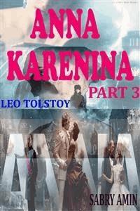 Anna Karenina Part 3 - graf Leo Tolstoy - E-Book