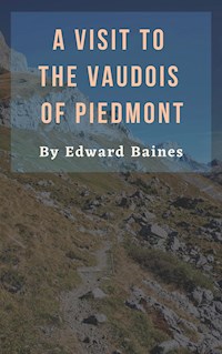 A Visit to the Vaudois of Piedmont - Edward Baines - E-Book