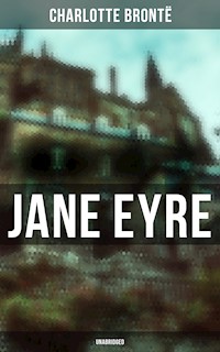 Jane Eyre (Unabridged) - Charlotte Bronte - E-Book