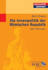 Die Innenpolitik der Römischen Republik 264-133 v.Chr. - Boris Dreyer - E-Book