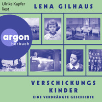 Verschickungskinder - Eine verdrängte Geschichte (Ungekürzte Lesung) - Lena Gilhaus - Hörbuch