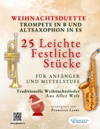 Weihnachtsduette für Trompete in B und Altsaxophon in Es - 25 Leichte Festliche Stücke für Anfänger und Mittelstufe - Salvador Bustamante Celi - E-Book