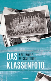 Das Klassenfoto - Karl Heinz Wickermann - E-Book