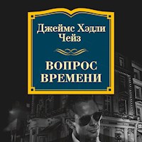 Вопрос времени - Джеймс Хэдли Чейз - Hörbuch