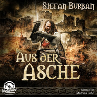 Aus der Asche - Die Chronik der Falkenlegion, Band 1 (ungekürzt) - Stefan Burban - Hörbuch