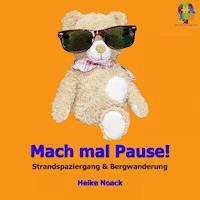 Mach mal Pause! (Strandspaziergang & Bergwanderung) - Heike Noack - Hörbuch