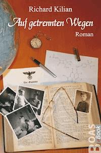 Auf getrennten Wegen - Richard Kilian - E-Book