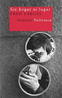 Sin hogar ni lugar - Fred Vargas - E-Book