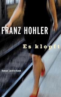 Es klopft - Franz Hohler - E-Book