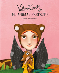 Valentina y el animal perfecto - Raquel Díaz Reguera - E-Book