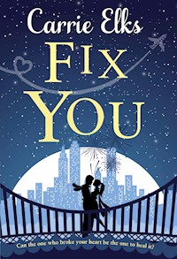Fix You - Carrie Elks - E-Book