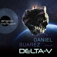 Delta-V - Ein Delta-v-Thriller, Band 1 (Ungekürzte Lesung) - Daniel Suarez - Hörbuch
