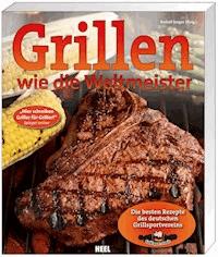 Grillen wie die Weltmeister -  - E-Book