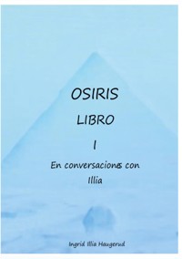 osiris libro 1 - Ingrid Illia Haugerud - E-Book