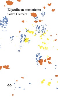 El jardín en movimiento - Gilles Clément - E-Book
