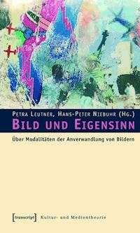 Bild und Eigensinn -  - E-Book