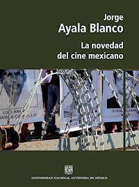 La novedad del cine mexicano - Jorge Ayala Blanco - E-Book