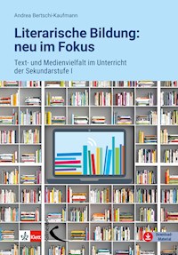 Literarische Bildung: neu im Fokus - Andrea Bertschi-Kaufmann - E-Book