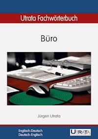 Utrata Fachwörterbuch: Büro Englisch-Deutsch - Jürgen Utrata - E-Book