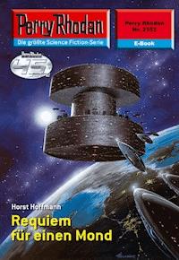 Perry Rhodan 2353: Requiem für einen Mond - Horst Hoffmann - E-Book