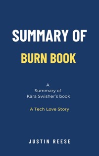 Summary of Burn Book by Kara Swisher: A Tech Love Story - Justin Reese - E-Book