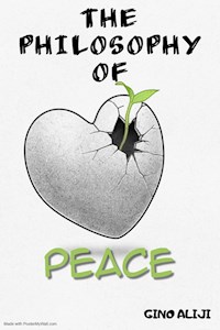 The Philosphy of Peace - Gino Aliji - E-Book