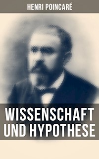 Wissenschaft und Hypothese - Henri Poincaré - E-Book