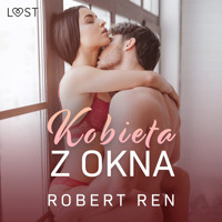 Kobieta z okna – opowiadanie erotyczne - Robert Ren - Hörbuch