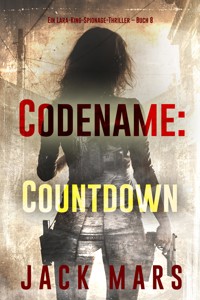 Codename: Countdown (Ein Lara-King-Spionage-Thriller – Buch 8) - Jack Mars - E-Book