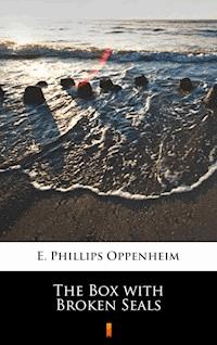 The Box with Broken Seals - E. Phillips Oppenheim - E-Book