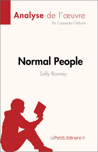 Normal People de Sally Rooney (Analyse de l'œuvre) - Cassandra Gibbons - E-Book
