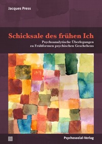 Schicksale des frühen Ich - Jacques Press - E-Book