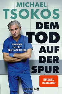 Dem Tod auf der Spur - Prof. Dr. Michael Tsokos - E-Book