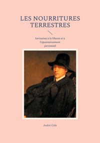 Les Nourritures terrestres - André Gide - E-Book